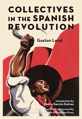 Collectives in the Spanish Revolution by Leval, Gaston