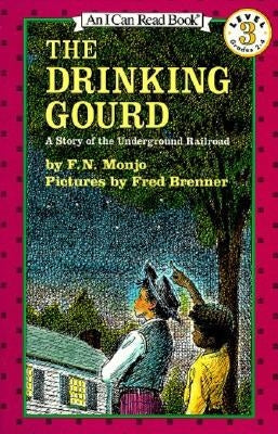 The Drinking Gourd: A Story of the Underground Railroad by Monjo, F. N.
