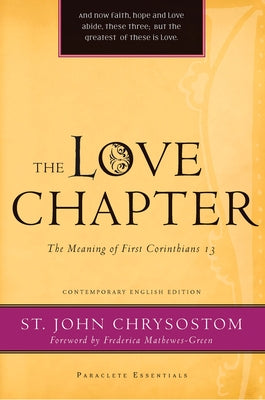 Love Chapter: The Meaning of First Corinthians 13 by Chrysostom, John
