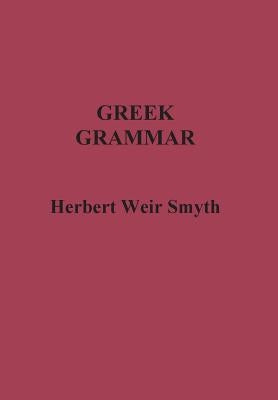 Greek Grammar by Smyth, Herbert Weir