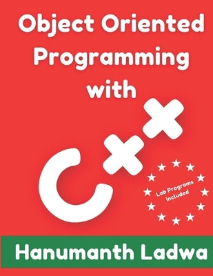 Object Oriented Programming with C++ by Ladwa, Hanumanth