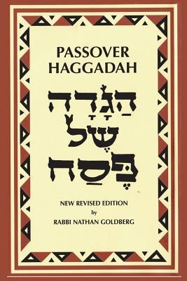 Passover Haggadah: A New English Translation and Instructions for the Seder by Rabbi Nathan Goldberg