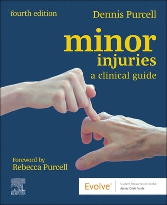 Minor Injuries: A Clinical Guide by Purcell, Dennis