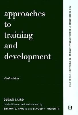 Approaches to Training and Development by Laird, Dugan