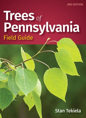 Trees of Pennsylvania Field Guide by Tekiela, Stan