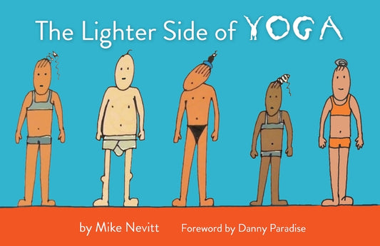 The Lighter Side of Yoga by Nevitt, Mike