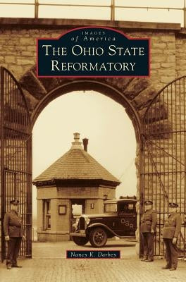 The Ohio State Reformatory by Darbey, Nancy K.