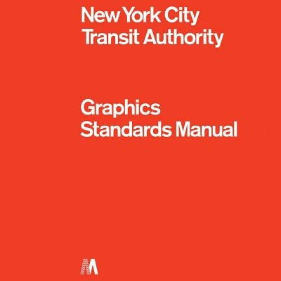 New York City Transit Authority Graphics Standards Manual: Compact Edition by Reed, Jesse