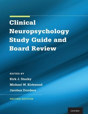 Clinical Neuropsychology Study Guide and Board Review by Stucky, Kirk