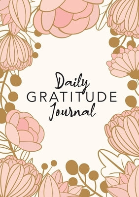Daily Gratitude Journal: (Pink Flower Surround) A 52-Week Guide to Becoming Grateful by Blank Classic