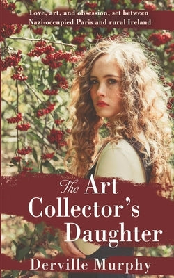 The Art Collector's Daughter: A Stylish Historical Thriller by Murphy, Derville