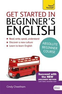 Get Started in Beginner's English: Learn British English as a Foreign Language by Cheetham, Cindy