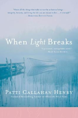 When Light Breaks by Henry, Patti Callahan