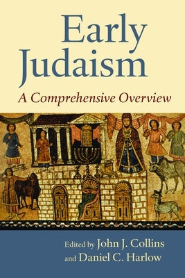 Early Judaism: A Comprehensive Overview by Collins, John J.
