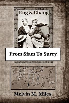 From Siam To Surry by Miles, Melvin M.