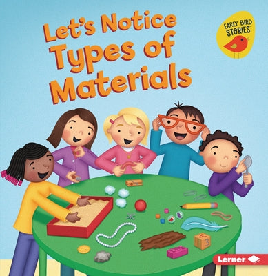 Let's Notice Types of Materials by Rustad, Martha E. H.