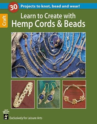 Learn to Create with Hemp, Cord, & Beads by Leisure Arts