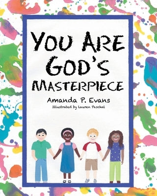 You Are God's Masterpiece by Evans, Amanda P.