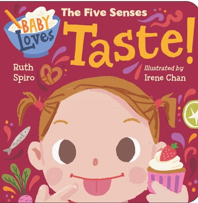 Baby Loves the Five Senses: Taste! by Spiro, Ruth