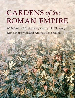 Gardens of the Roman Empire by Jashemski, Wilhelmina F.