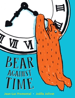 Bear Against Time by Fromental, Jean-Luc