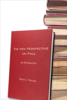 The New Perspective on Paul: An Introduction by Yinger, Kent L.