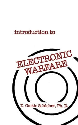 Introduction to Electronic Warfare by Schleher, D. Curtis