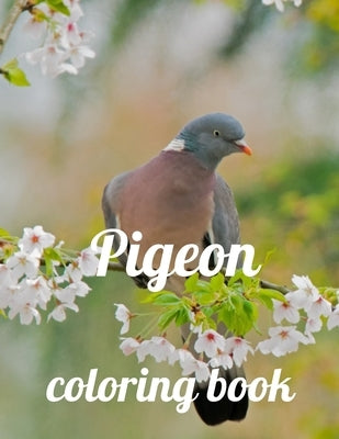 Pigeon coloring book: A Coloring Book of 35 Unique Stress Relief pigeon Coloring Book Designs Paperback by Marie, Annie