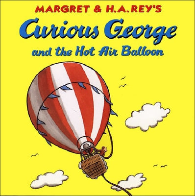 Curious George and the Hot Air Balloon by Rey, Margret
