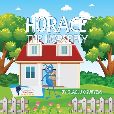 Horace the Horsefly by Ogunyemi, Olaolu