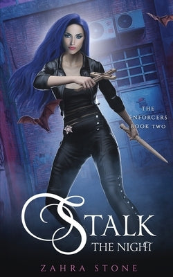 Stalk the Night: A Romantic Urban Fantasy by Stone, Zahra