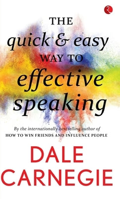The Quick & Easy Way To Effective Speaking by Dale Carnegie
