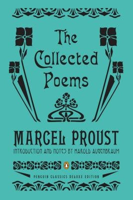 The Collected Poems: A Dual-Language Edition with Parallel Text (Penguin Classics Deluxe Edition) by Proust, Marcel