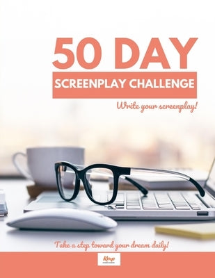 50 Day Screenplay Challenge by Murray, Michelle