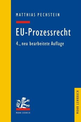 Eu-Prozessrecht: Mit Aufbaumustern Und Prufungsubersichten by Pechstein, Matthias