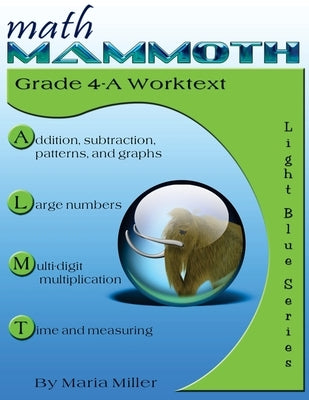 Math Mammoth Grade 4-A Worktext by Miller, Maria