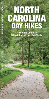 North Carolina Day Hikes: A Folding Guide to Easy & Accessible Trails by Kavanagh, James