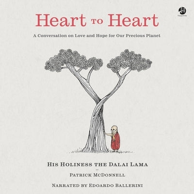 Heart to Heart: A Conversation on Love and Hope for Our Precious Planet by McDonnell, Patrick