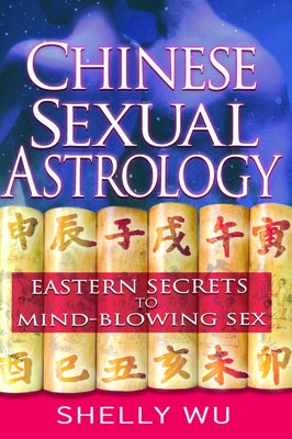 Chinese Sexual Astrology by Wu, Shelly