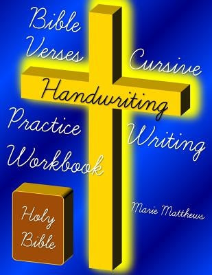 Bible Verses Cursive Handwriting Practice Writing Workbook by Matthews, Marie