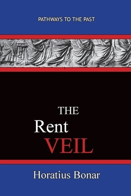 The Rent Veil: Pathways To The Past by Bonar, Horatius