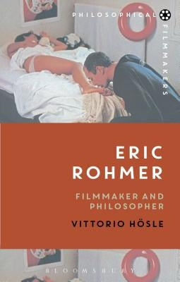 Eric Rohmer: Filmmaker and Philosopher by H&#246;sle, Vittorio