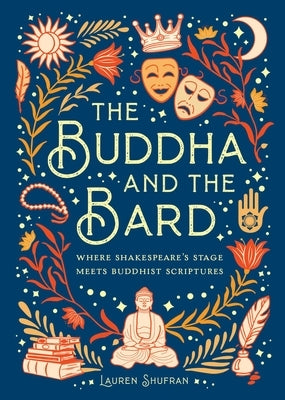 The Buddha and the Bard: Where Shakespeare's Stage Meets Buddhist Scriptures by Mandala Publishing