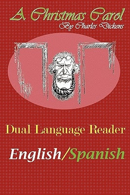 A Christmas Carol: Dual Language Reader (English/Spanish) by Dickens, Charles