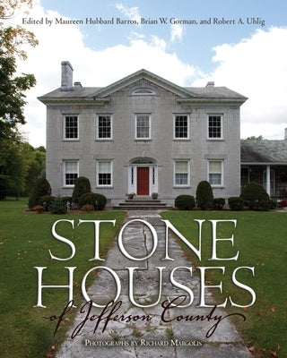 Stone Houses of Jefferson County by Barros, Maureen Hubbard