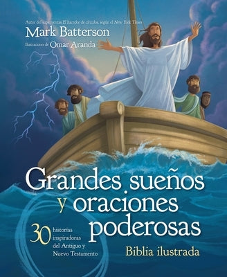 Grandes Sueños Y Oraciones Poderosas by Batterson, Mark