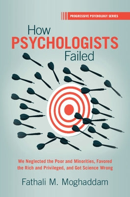 How Psychologists Failed by Moghaddam, Fathali M.