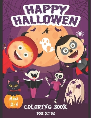 - Happy Halloween Coloring Book For Kids Ages 2-4 -: Happy Halloween Coloring Book for Toddlers and Preschool - A Fun Children Coloring book for Hallo by Halloween, Arkadata Gifts for