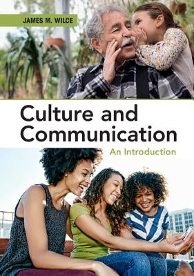 Culture and Communication: An Introduction by Wilce, James M.