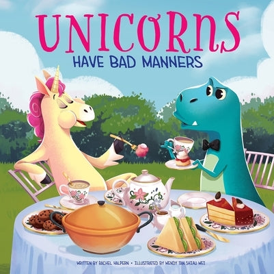 Unicorns Have Bad Manners by Halpern, Rachel
